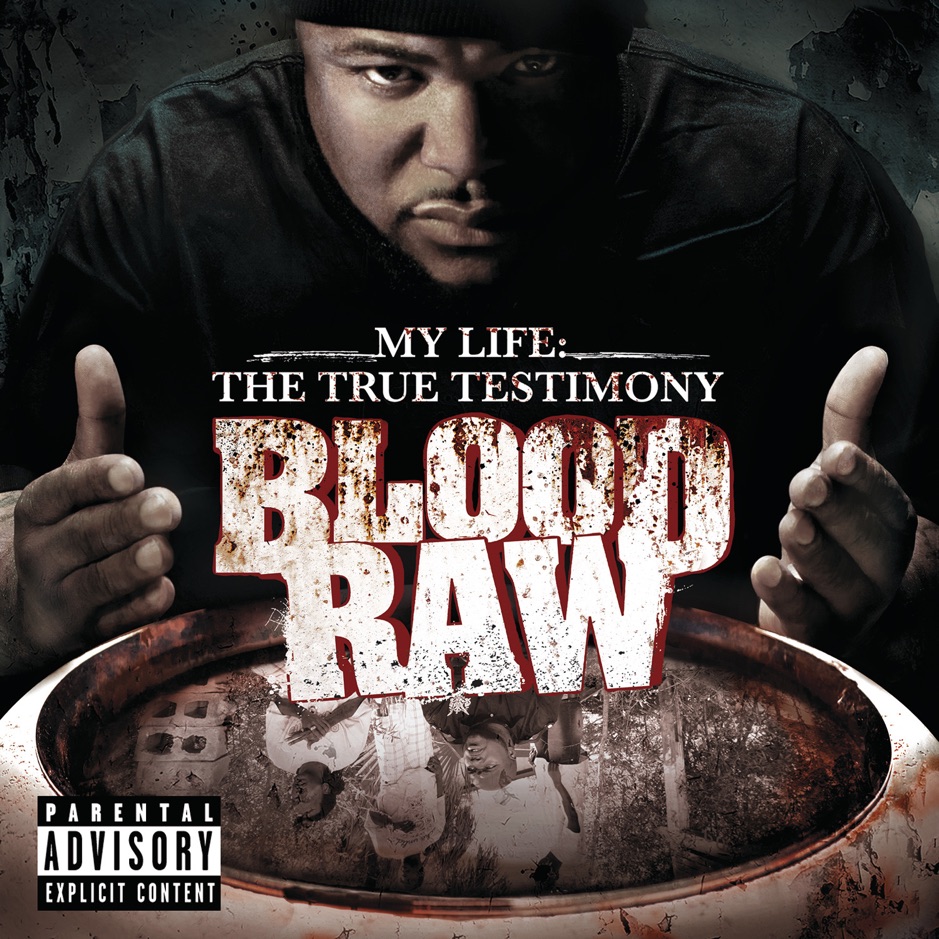 Blood Raw - My Life - The True Testimony